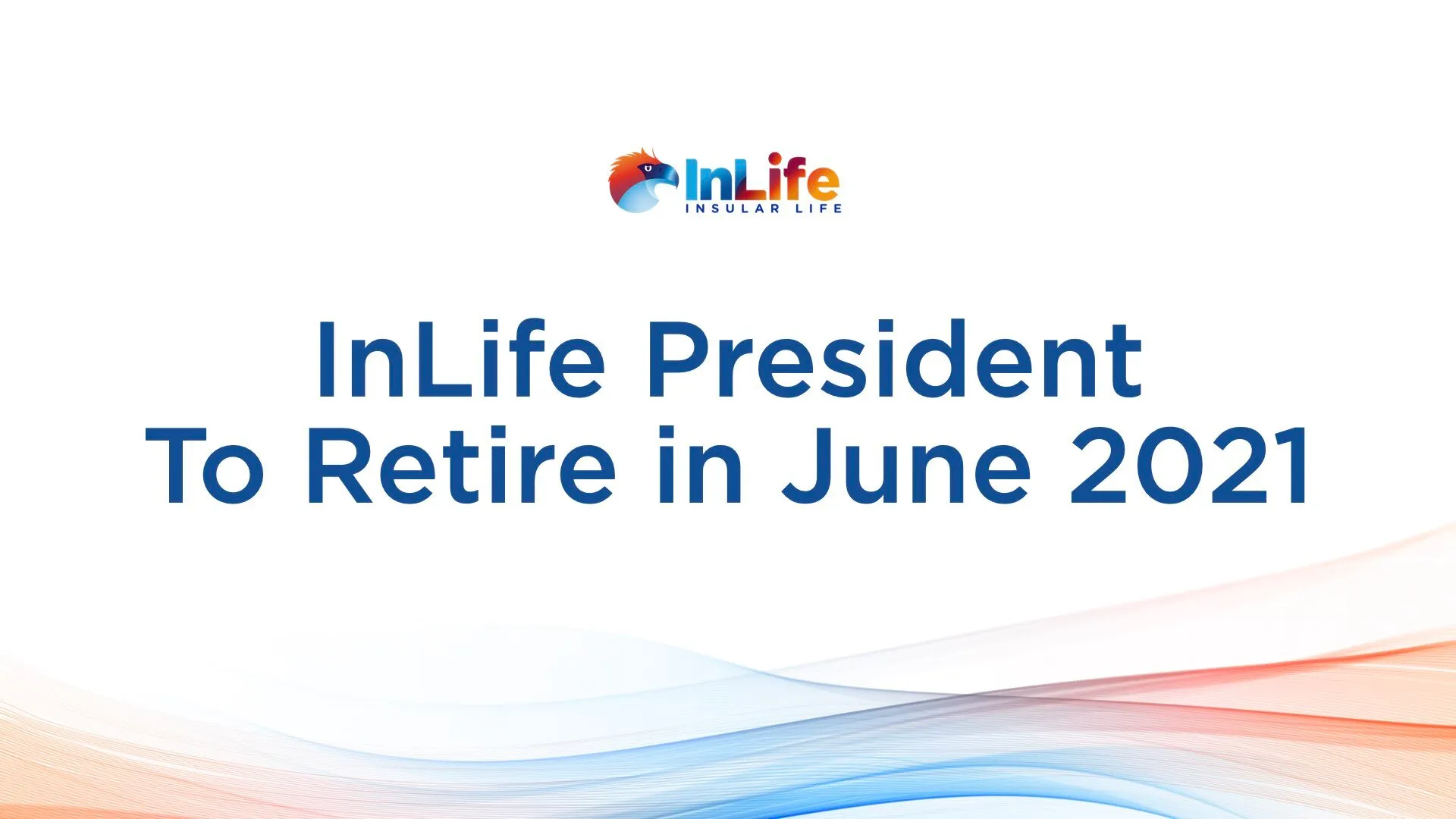 inlife-president-set-to-retire-in-june-2021-new-president-named