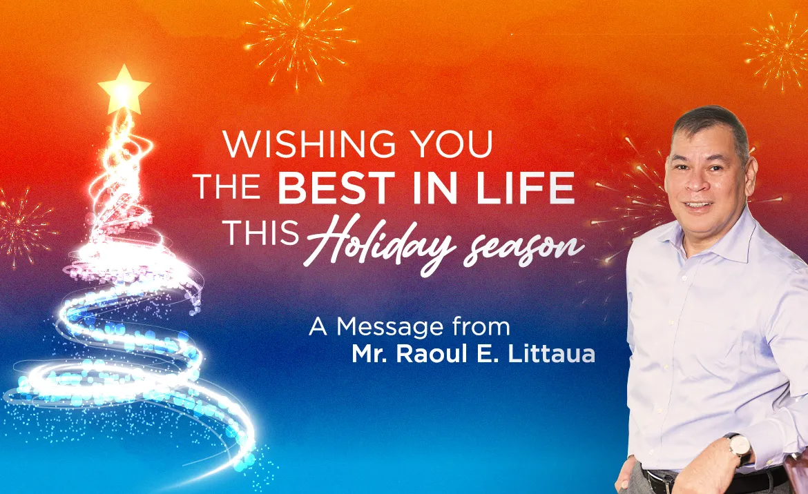 wishing-you-the-best-in-life-this-holiday-season-a-message-from-mr-raoul-e-littaua